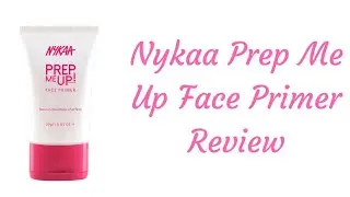 Nykaa Prep Me Up Face Primer Review|Best Affordable Face Primer in India|KRI GA