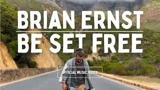 Brian Ernst - Be Set Free [official music video]