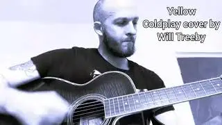 Coldplay cover  - Yellow - Acoustic Cover by Will Treeby