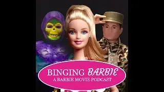 Binging Barbie Ep 48 - Barbie: The Toys that Made Us