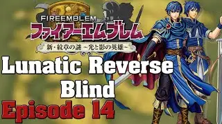 [14] Fire Emblem 12: New Mystery of the Emblem - Blind Lunatic Reverse (H4, Lunatic') - Episode 14