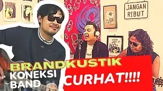 Curhat - Koneksi Band BRANDKUSTIK
