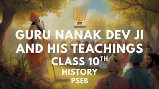 Ch - 3 | Guru Nanak Dev Ji and his Teachings | Class 10 | History | PSEB | Gur Academy