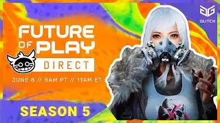 Future Of Play Direct presented by GLITCH Livestream | Summer Game Fest 2024 Indie Game Showcase