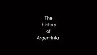 South America: The history of Argentinia