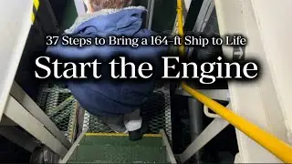 Start the engine | 37 Steps to Bring a 164-ft Ship to Life⚡️⛴️