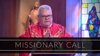 Missionary Call | Homily: Father Vincent Daily
