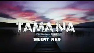 Silent Jiro - TAMA NA ( FT Joshua Mari ) PROD BY LC BEATS EXCLUSIVE 