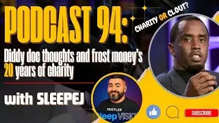 Sleep Talkin ep 094: Diddy Doc thoughts and Frost Money's 10 years of Charity ONLY AUDIO