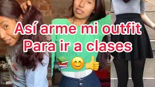 Acompáñenme a armar nuestro outfit para ir a clases ☺️