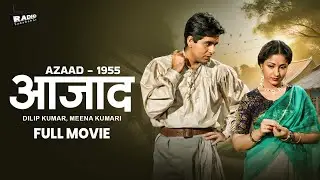 Azaad (1955) | Full Hindi Movie | Dilip Kumar, Meena Kumari | Action Romantic Drama Classic Movies