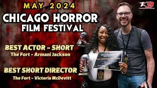 Chicago Horror Film Festival | Best Actor-Short | Best Short Director | The Fort | May 2024