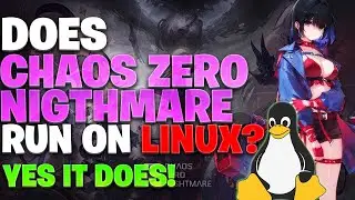 Does Chaos Zero Nightmare Run On Linux . YES IT DOES. (Updated video in desc)