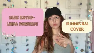 Blue Bayou- Linda Ronstadt (Sunnie Rai Cover)