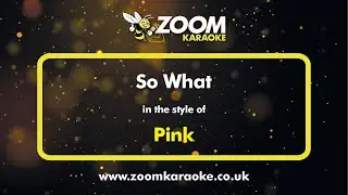 Pink - So What - Karaoke Version from Zoom Karaoke