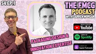 The FMCG Podcast S4 Ep.1: Packaging design & Innovation Expertise with Darren Morgan (Reckitt)