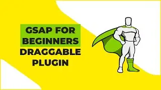 GSAP Tutorial For Total Beginners - Draggable Plugin