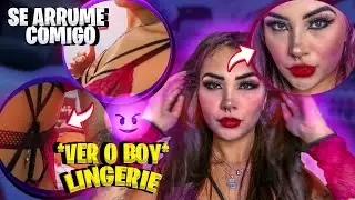 SE ARRUME COMIGO pra VER O BOY de LINGERIE