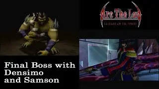 Arc the Lad: Twilight of the Spirits - Final Battle with Densimo and Samson