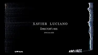 Xavier Luciano | 2019/2020 Director's Reel