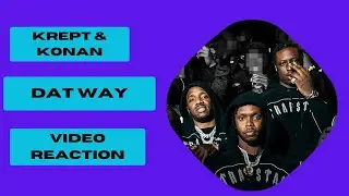 Krept & Konan -Dat Way  Video Reaction #kangreaction #krept&Konan #datway