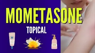 Mometasone Furoate Topical - Precautions, Uses, Side effects, How to use