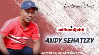 ANDY SEATIZY (adihandjehè)  musique wê