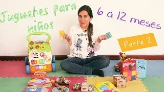 Recomendación de juguetes para bebés de 6 a 12 meses (parte 2)