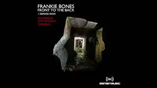 Frankie Bones - Front To The Back (Submerge Remix)