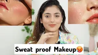 Sweat Proof Makeup for summers( imp tips inside)💯