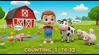 Counting 1 To 12 With Farm Animals - Fun Learning Song For Kids