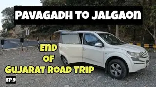 EP.9 Pavagadh to Jalgaon| Return Journey