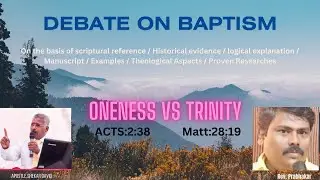 DEBATE ON BAPTISM || ONENESS {ACTS 2:38} V/S TRINITY {MATT 28:19} | APOSTLE SHEKAR DAVID {SESSION 2}