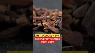 What Happens When You Eat 2 Cloves Every Day for 7 Days? 😱