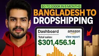 Bangladesh to Amazon Dropshipping | $301K Sales in 6 Months (Full 2025 Guide)