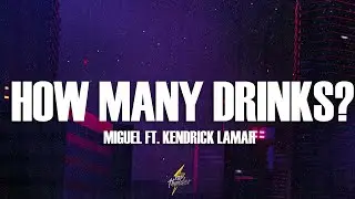 Miguel - How Many Drinks? (Lyrics) ft. Kendrick Lamar