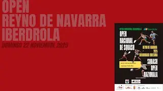 OPEN REYNO DE NAVARRA IBERDROLA - DOMINGO - 5 y 6 femenino y 3 y 4 Masculino
