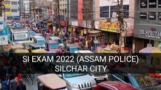 SI EXAM 2022| Assam Police | Silchar City