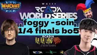 FOGGY vs SOIN - bo5 1/4 плейофф турнира в Германии Warcraft 3 RCADIA World Series WC3