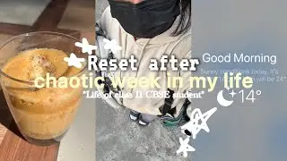 RESET VLOG 🍥🦢after a chaotic week | life of INDIAN STUDENT of class 11 CBSE