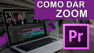 COMO DAR ZOOM NO ADOBE PREMIERE 2020 - Efeito zoom movimento de c&acirc;mera