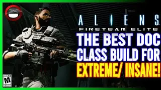 ALIENS: FIRETEAM ELITE | Best Doc Build For Extreme & INSANE!