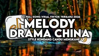 DJ MELODY DRAMA CHINA || CEO YANG SEDANG MENYAMAR FULL SONG STYLE KONDANG CANDU MENGKANE VIRAL 2026