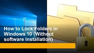 How to Lock Folders in Windows 10 (Without software Installation)