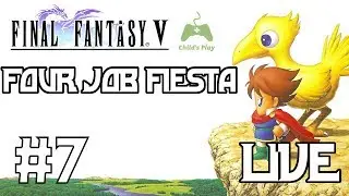 Final Fantasy V - Four Job Fiesta Charity Stream - (Live Stream Archive) Part 7