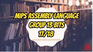 MIPS ASSEMBLY LANGUAGE GROUP 13 BITS