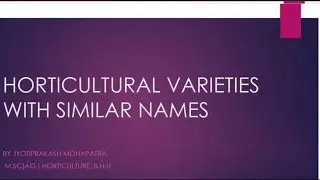 Horticulture varieties with similar names ll HORTICULTURE EXAMS