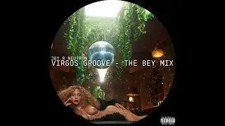 VIRGOS GROOVE - THE BEY MIX