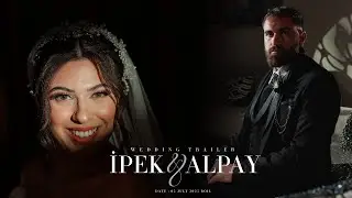 IPEK & ALPAY | WEDDING TRAILER PART 2 | DÜĞÜN KLİBİ BOIL 05 07 2025