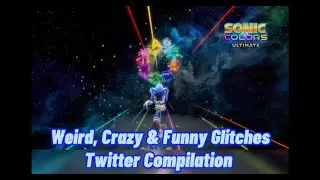 Sonic Colors Ultimate: Weird, Crazy & Funny Glitches (Twitter Compilation)